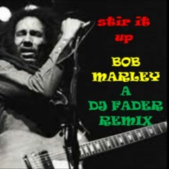 Bob Marley - Stir It Up - Dj Fader Remix