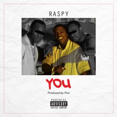 *NEW SINGLE*   Raspy - You (Produced by Finn)