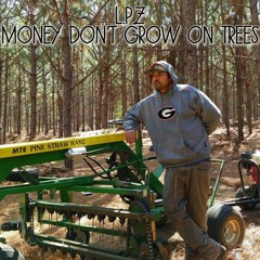 Money Dont Grow On Trees ( Prod By Anno Domini Nation)