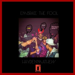 Hayden Mathew - Embrace The Fool [ Prod. by RJBeatz ].mp3