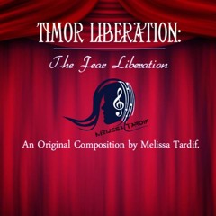 Timor Liberation: The Fear Liberation- Composition by Melissa Tardif