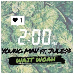 Wait Woah ft. JULE$®(Prod. Richie Beatz)