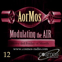 Modulating The Air # 012 By AorMos [My first anniversary in cosmos-radio]