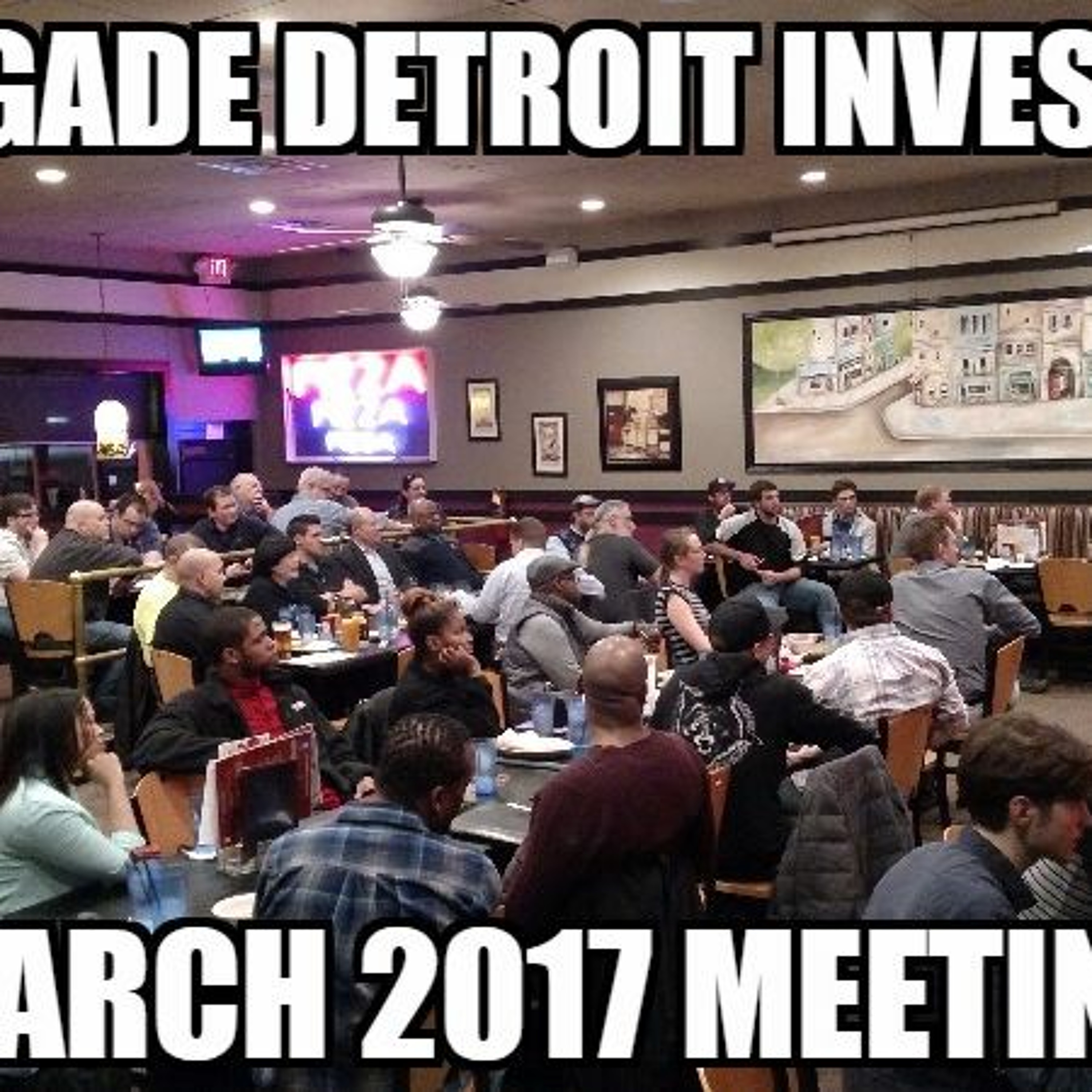 March 2017 Renegade Detroit Investors Meeting episode artwork