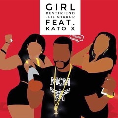 Lil Shakur Feat. Kato X - Girl BestFriend