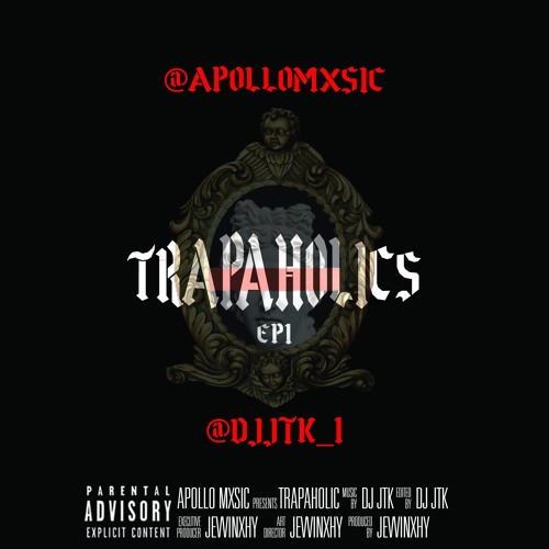 #TRAPAHOLICS S1 EP 1 x @DJJTK_1