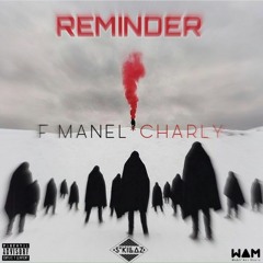 F.Manel W/ Charlie_REMINDER (Remix)_ MixedByLou