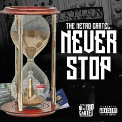 The Metro Cartel - Never Stop