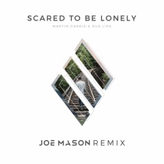 Martin Garrix & Dua Lipa - Scared To Be Lonely (Joe Mason Remix)