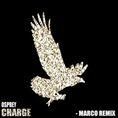 osprey - charge (marco remix)