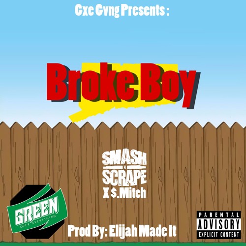 ¨Broke Boy¨- $. Mitch x Smash N Scrape (Prod. by Elijah Made It)