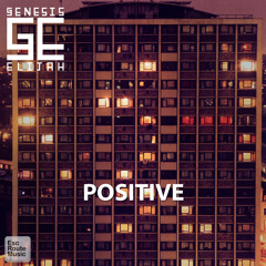 Genesis Elijah - Positive (The Streets / Mike Skinner Dub)