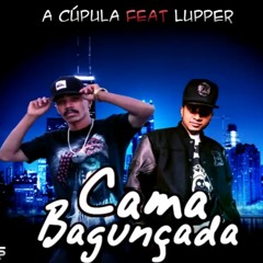 A Cúpula Feat Lupper - Cama Bagunçada ♪♫ Lançamento 2017