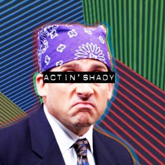 Actin' Shady