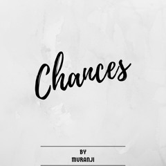 Muranji - Chances [Prod. by Kufre]