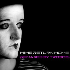 Mime Return Home (Remaxed by Twobob)