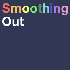 Smoothing Out