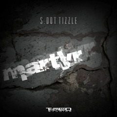 MARTYR X HARDCORE TRAP X S DOT TIZZLE **SOLD**