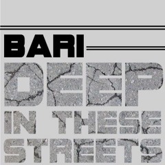 Bari - Deep In These Streets (Freestyle)