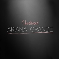Ariana Grande - Higher (Unreleased)