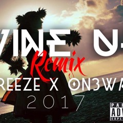 WINE UP REMIX (Kes) ft.On3Way