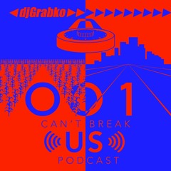 Can't Break US Podcast 001