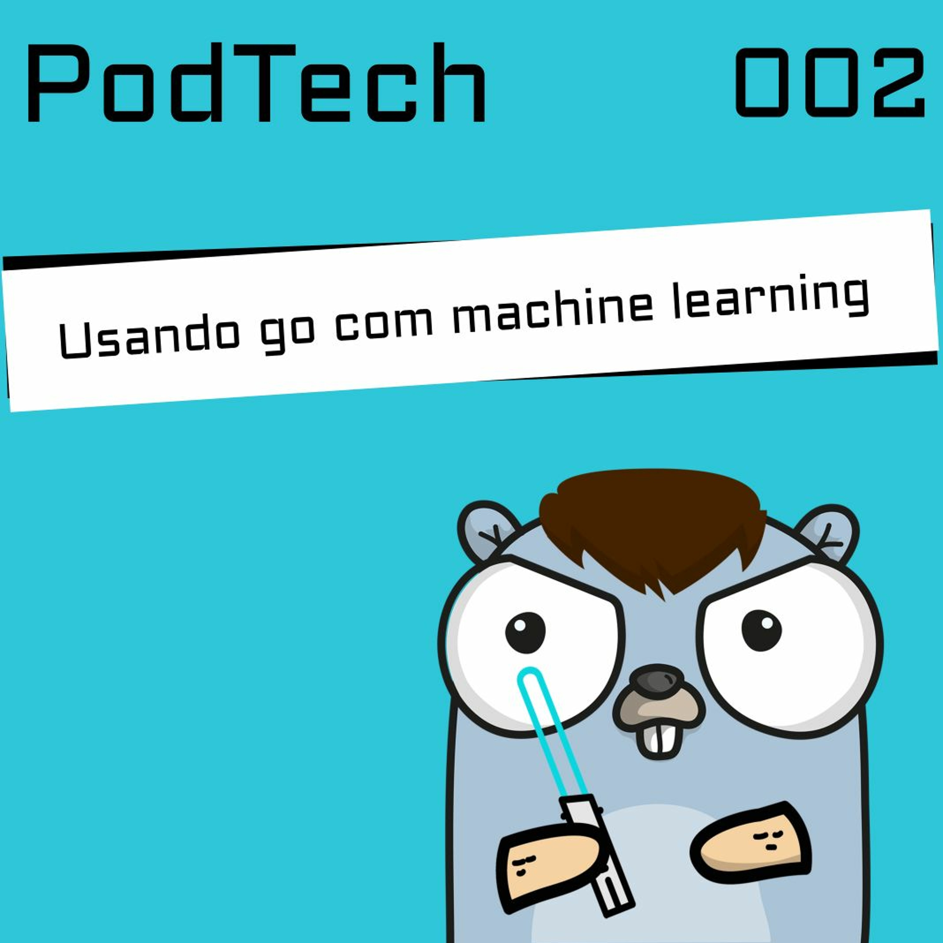 PodTech #002 - Usando Go com machine learning (Vitor De Mario) episode artwork