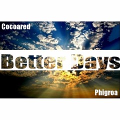 Better Days featuring Phigroa