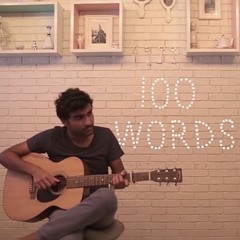100 Words - Prateek Kuhad (Cover)