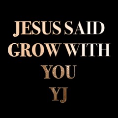 GROW WITH YOU - YJ