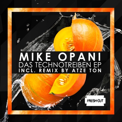 Mike Opani - Das Techno Treiben (Original Mix) [Fresh Cut] CUT VERSION