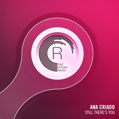 Ana Criado - Still There's You (Original Mix)