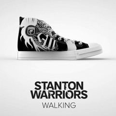 Stanton Warriors -Walking Original Mix