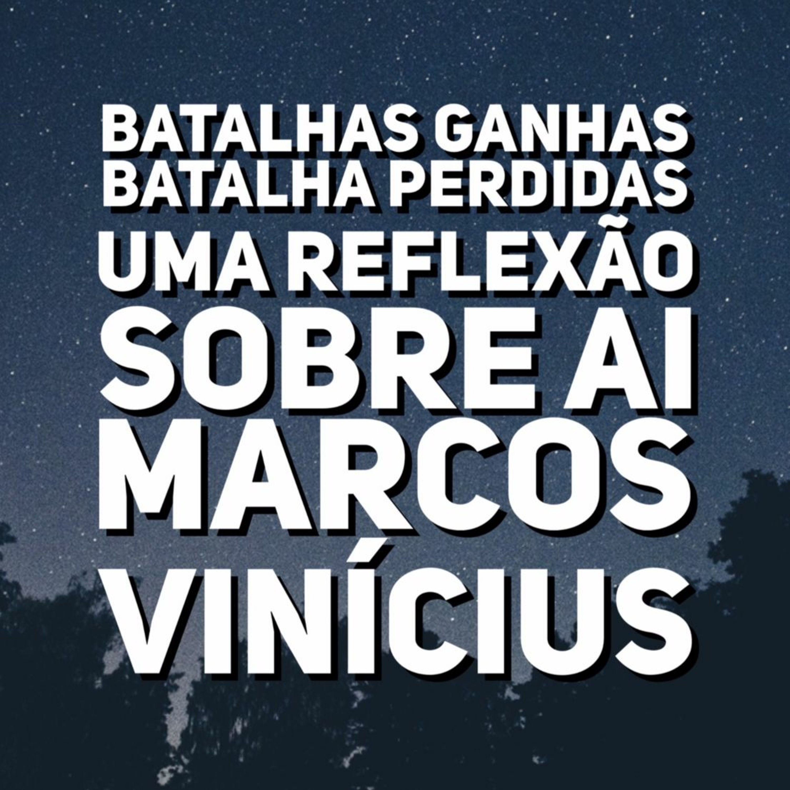 Batalhas ganhas e perdidas | Uma reflexão sobre Ai  | Marcos Vinicius episode artwork