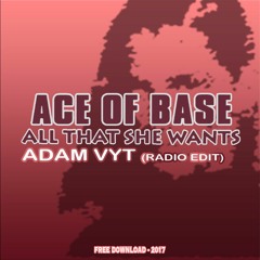 Ace Of Base - All That She Wants (Adam Vyt Remix) [Radio Edit]
