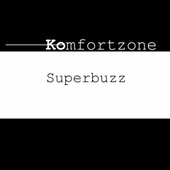 Superbuzz ◄ Komfortzone Kast #01