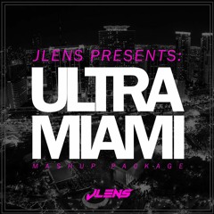 JLENS presents: Ultra Miami Mashup Pack (FREE DOWNLOAD)