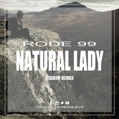 Natural Lady - Rode 99 (Riddim Remix)