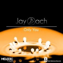 Jay Bach - Only You (Radio Edit)(OUT NOW)