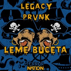 LEGACY & PRVNK - Leme Buceta (Original Mix) [Terror Nation Exclusive]