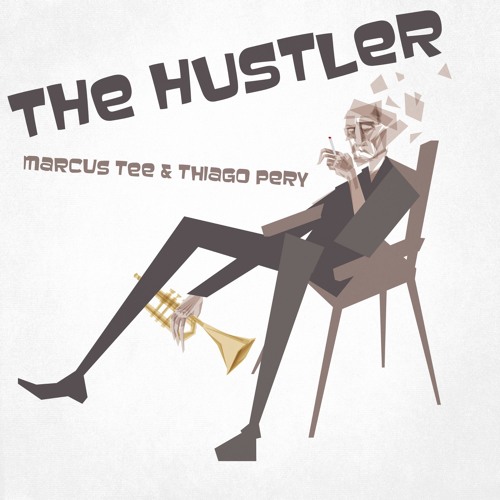 The Hustler - Marcus Tee & Thiago Pery (Free download)