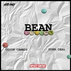 Bean ft. Dunn Deal (prod. Devin Canady)