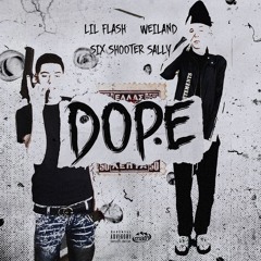 Lil Flash + Weiland + SixShooterSally - DOPE