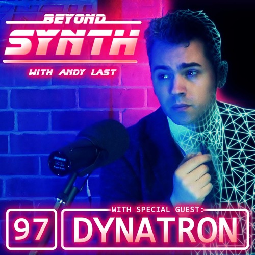 Beyond Synth - 97 - Dynatron