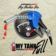 Big Brother Biz My Tank Full Produced By Beat Hogan