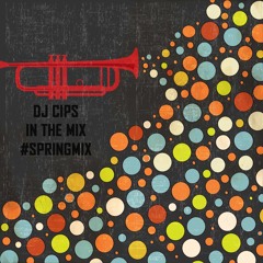 DJ CIPS @ PODCAST SPRING MIX