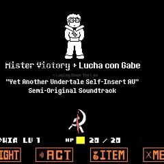 [Yet Another Undertale Self-Insert AU] Lucha con Gabe