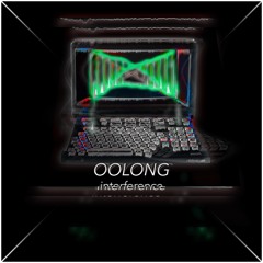 Oolong - INTERFERENCE