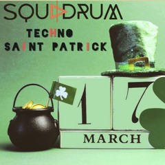 Squadrum presents Techno 'Saint Patrick' (17.03.2017)