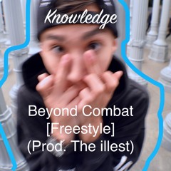 Knowledge - Beyond Combat [Freestyle] (Prod. illest)